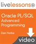 Oracle PL/SQL Advanced Programming LiveLessons (Video Training)