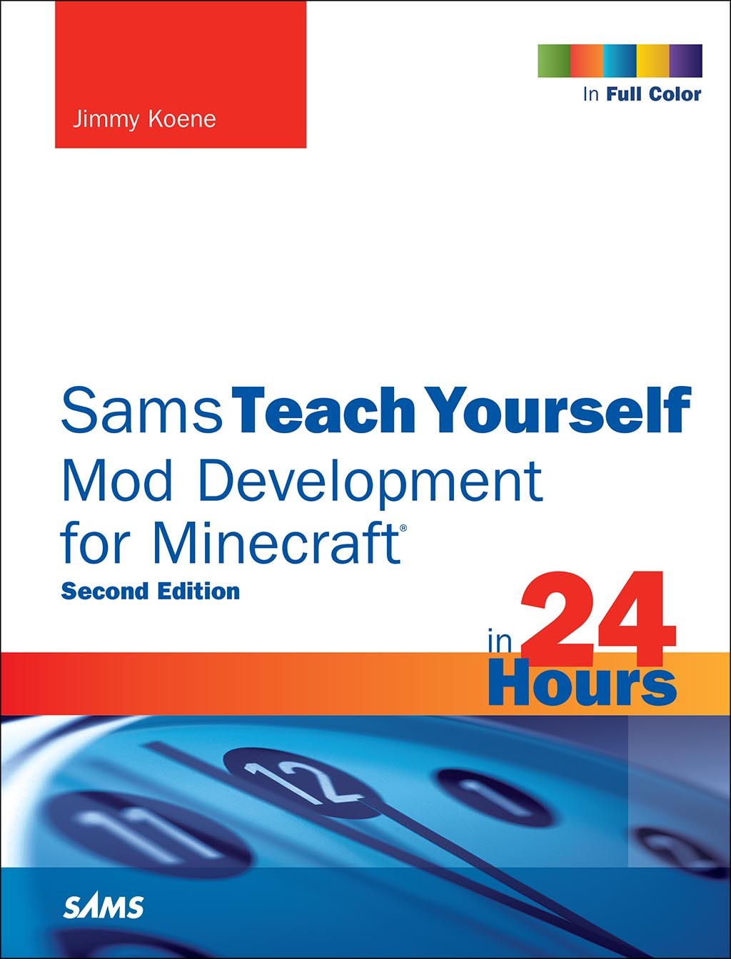 Sams Teach Yourself Mod Development for Minecraft in 24 Hours