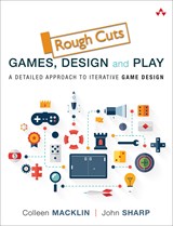 Games, Design and Play: A detailed approach to iterative game design, Rough Cuts