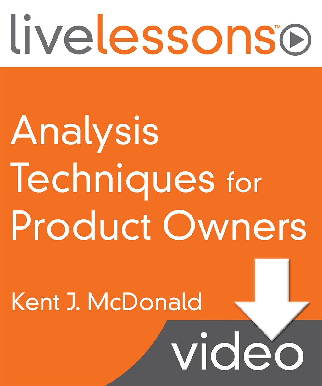 Analysis Techniques for Product Owners LiveLessons (Video Training)