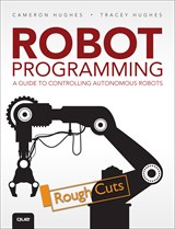 Robot Programming: A Guide to Controlling Autonomous Robots, Rough Cuts