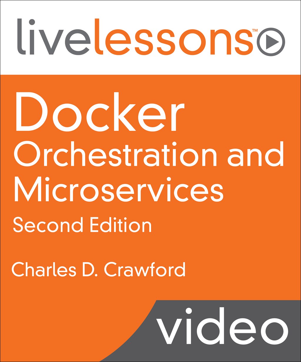 Docker Orchestration and Microservices LiveLessons