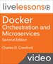 Docker Orchestration and Microservices LiveLessons