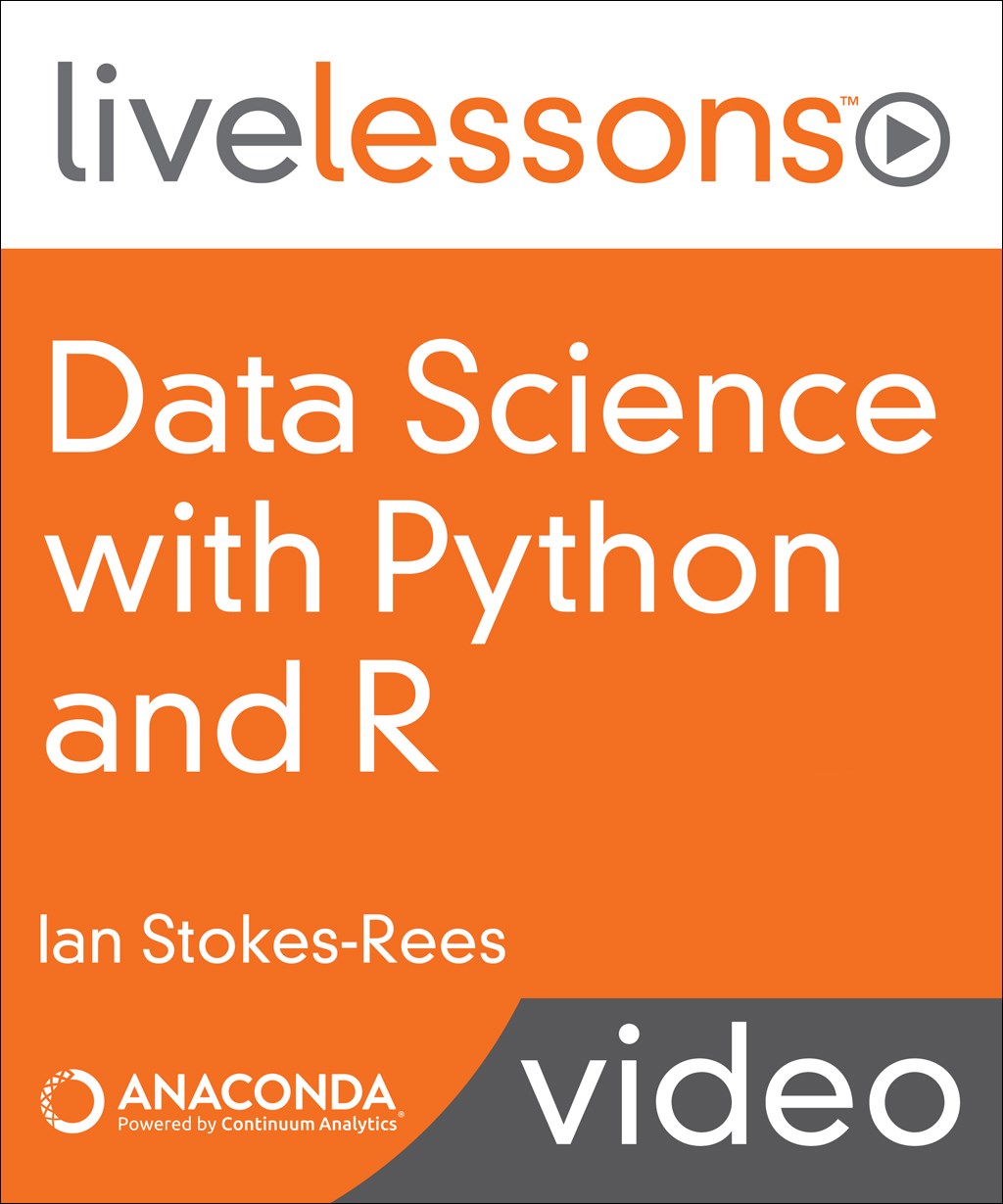 Data Science with Python and R LiveLessons (Anaconda Video Series)