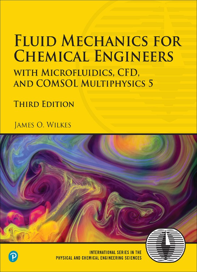 Fluid Mechanics for Chemical Engineers: with Microfluidics, CFD, and COMSOL Multiphysics 5