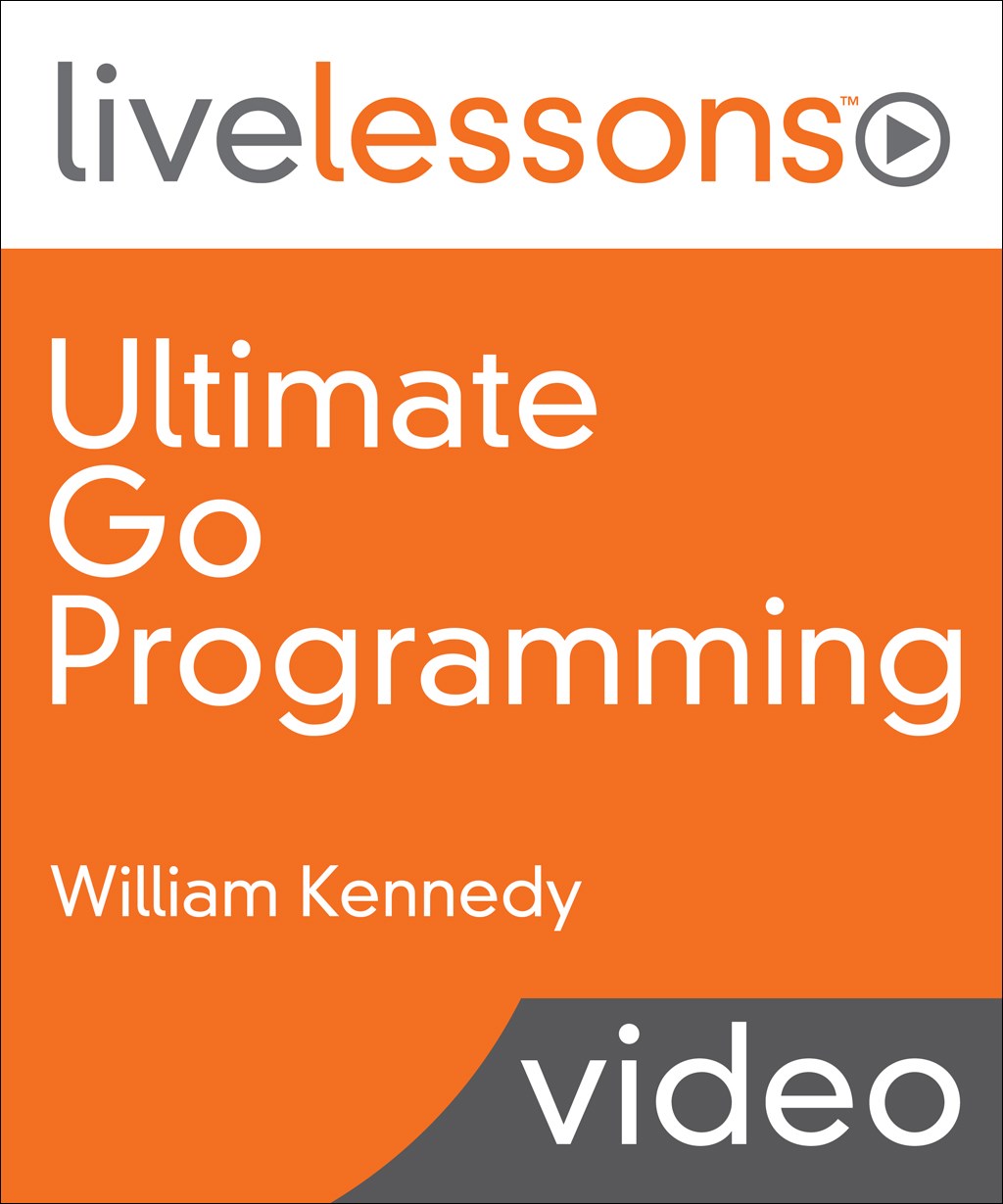 Ultimate Go Programming LiveLessons