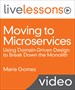 Moving to Microservices LiveLessons