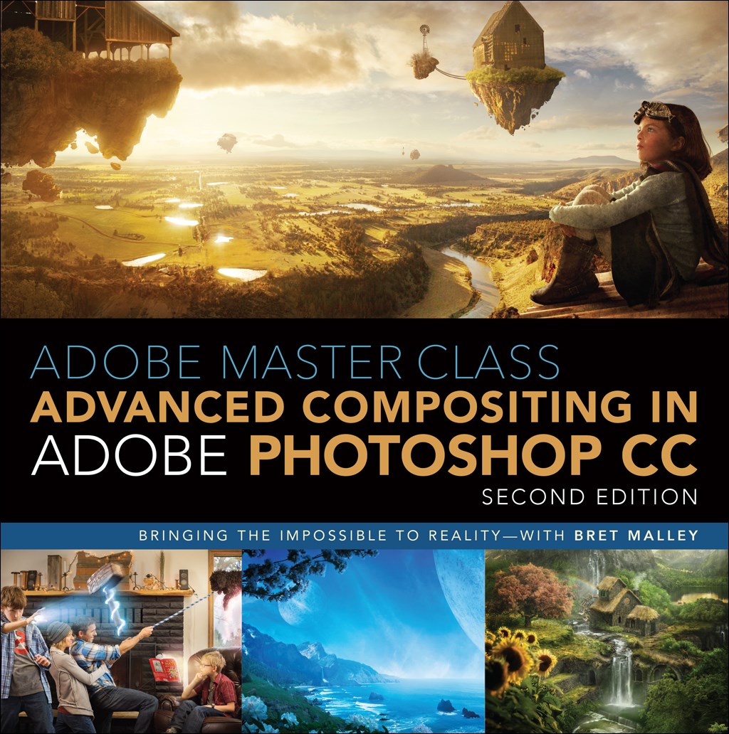 Adobe Master Class: Advanced Compositing in Adobe Photoshop CC: Bringing the Impossible to Reality - with Bret Malley