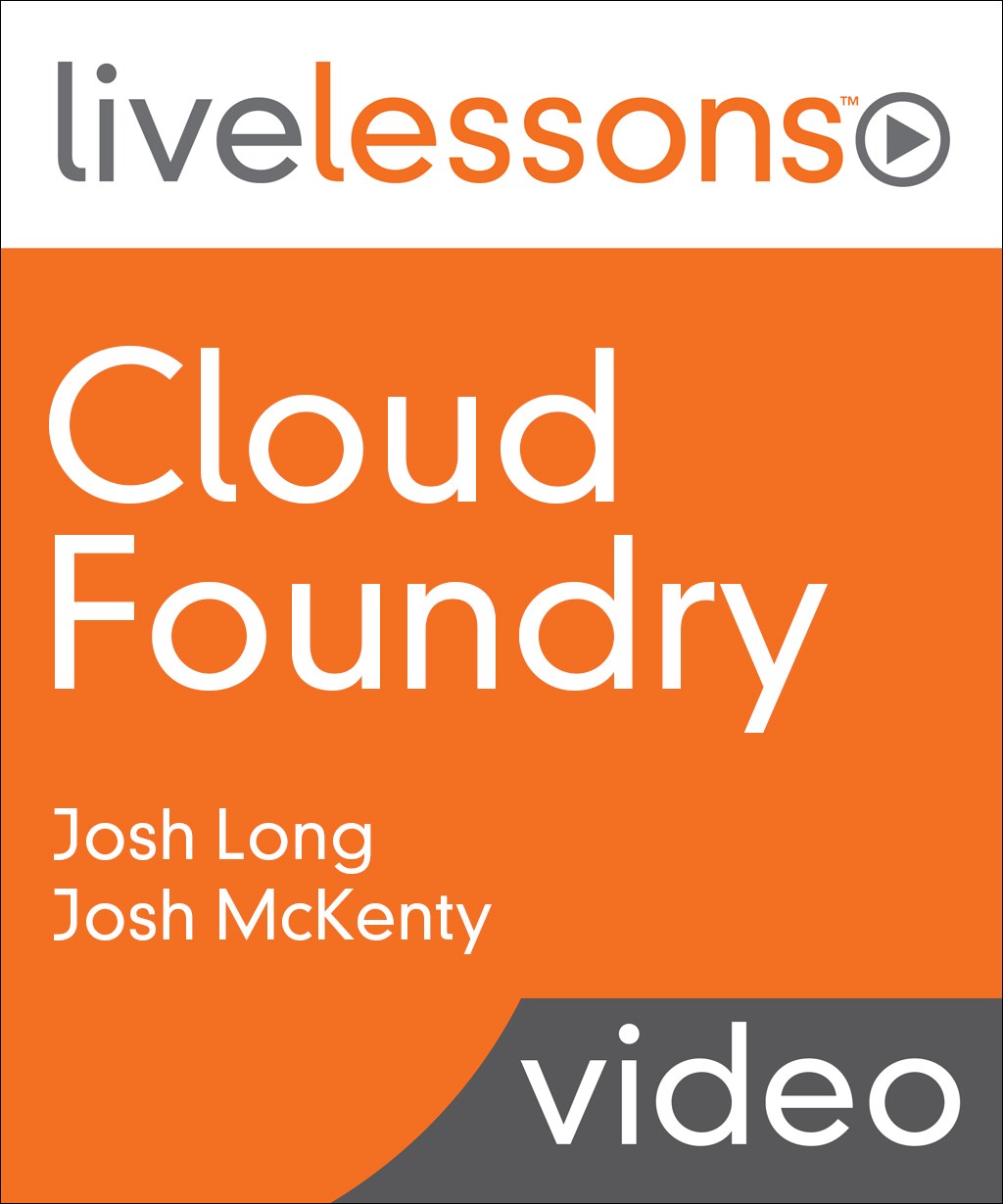 Cloud Foundry LiveLessons (Video Training)