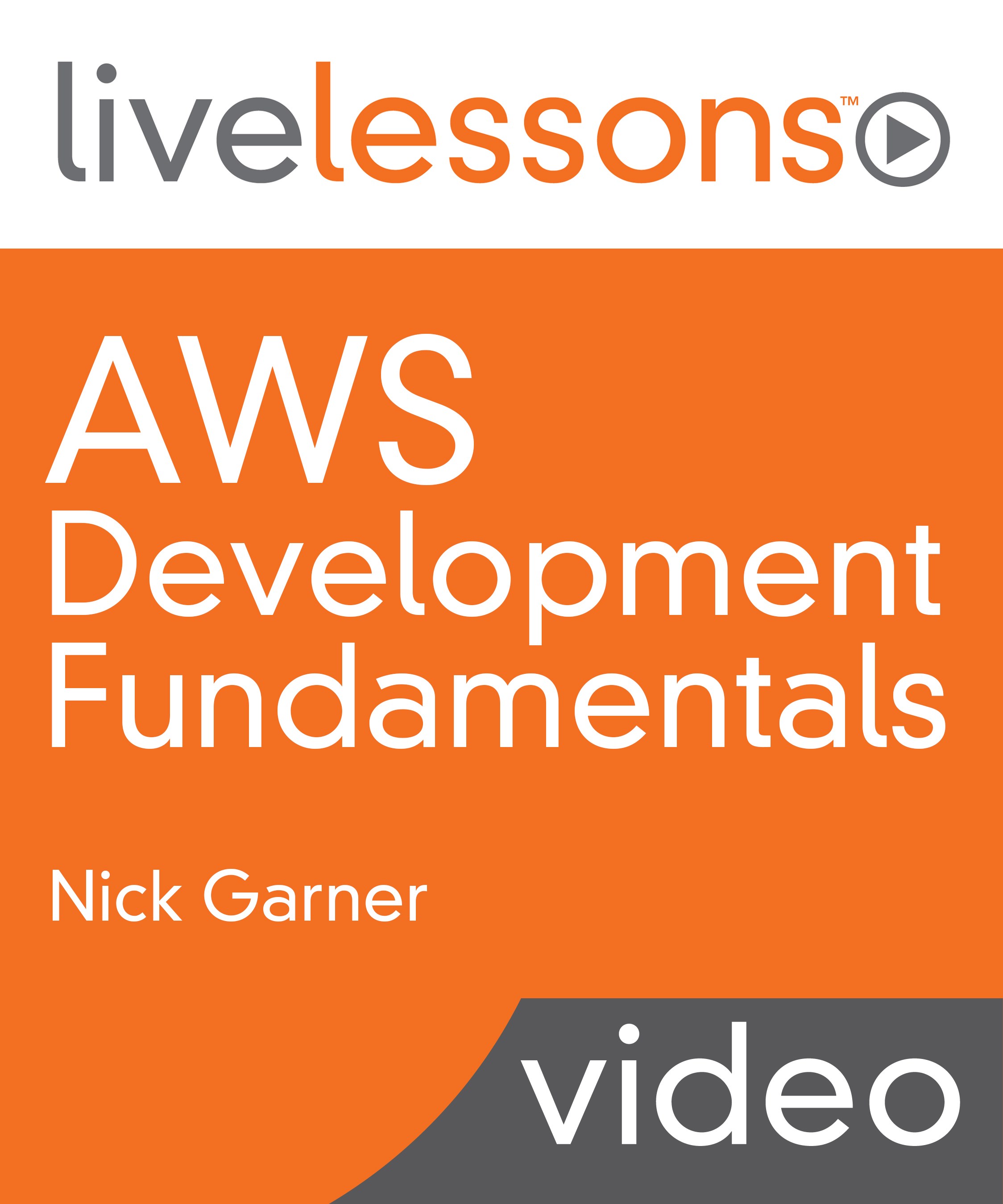 AWS Development Fundamentals LiveLessons