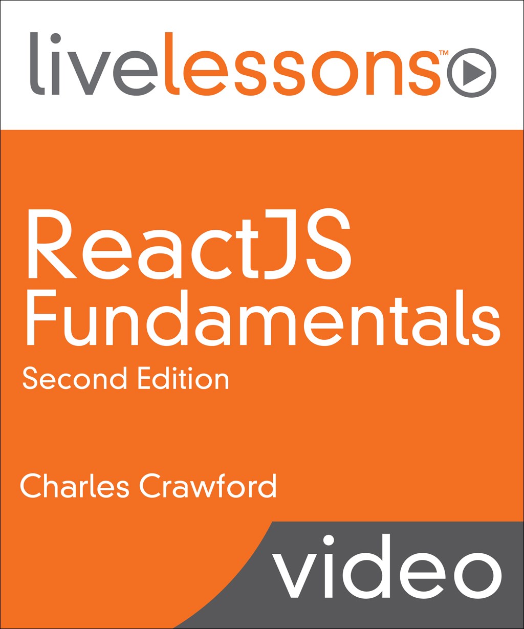 ReactJS Fundamentals LiveLessons (Video Training)