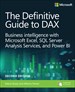 Definitive Guide to DAX, The: Business intelligence for Microsoft Power BI, SQL Server Analysis Services, and Excel