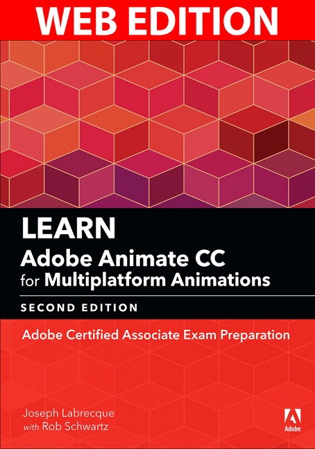 Learn Adobe Animate CC for Multiplatform Animations: Adobe Certified Associate Exam Preparation (Web Edition)