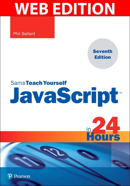 JavaScript in 24 Hours, Sams Teach Yourself, Web Edition