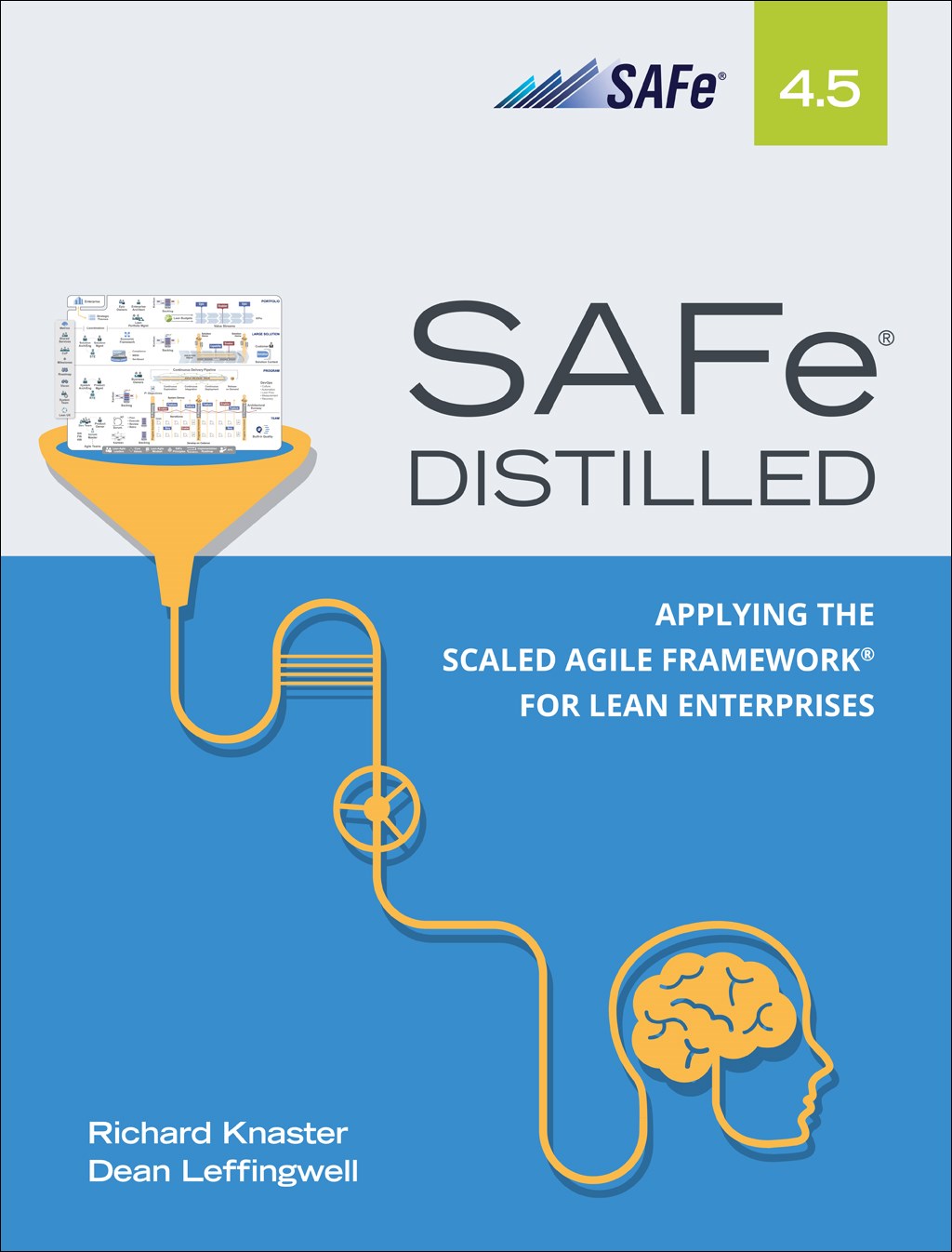 SAFe 4.5 Distilled: Applying the Scaled Agile Framework for Lean Software and Systems Engineering