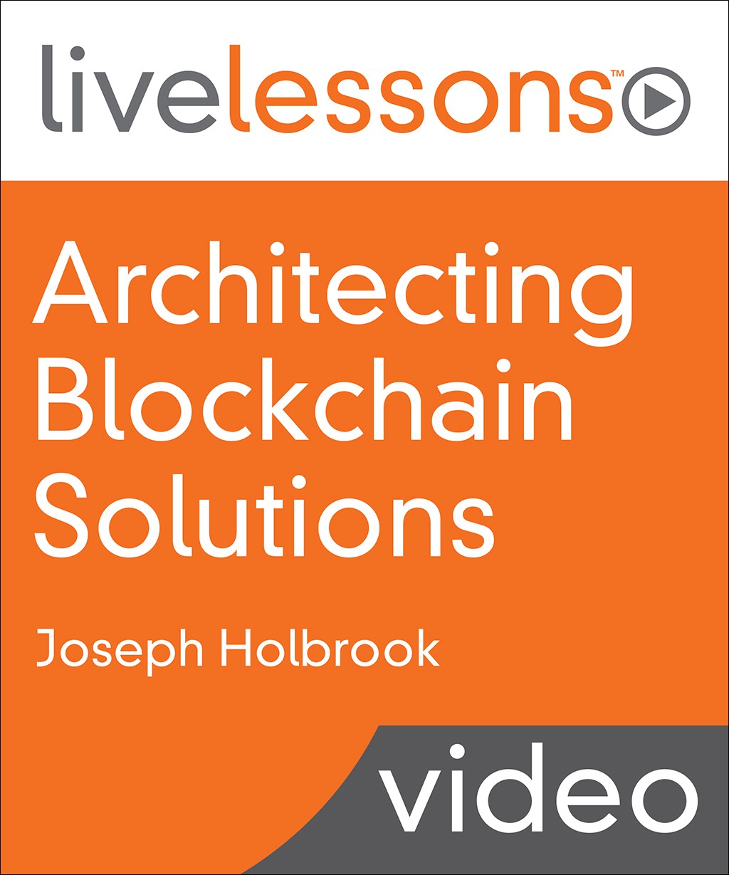 Architecting Blockchain Solutions LiveLessons