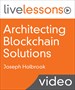 Architecting Blockchain Solutions LiveLessons