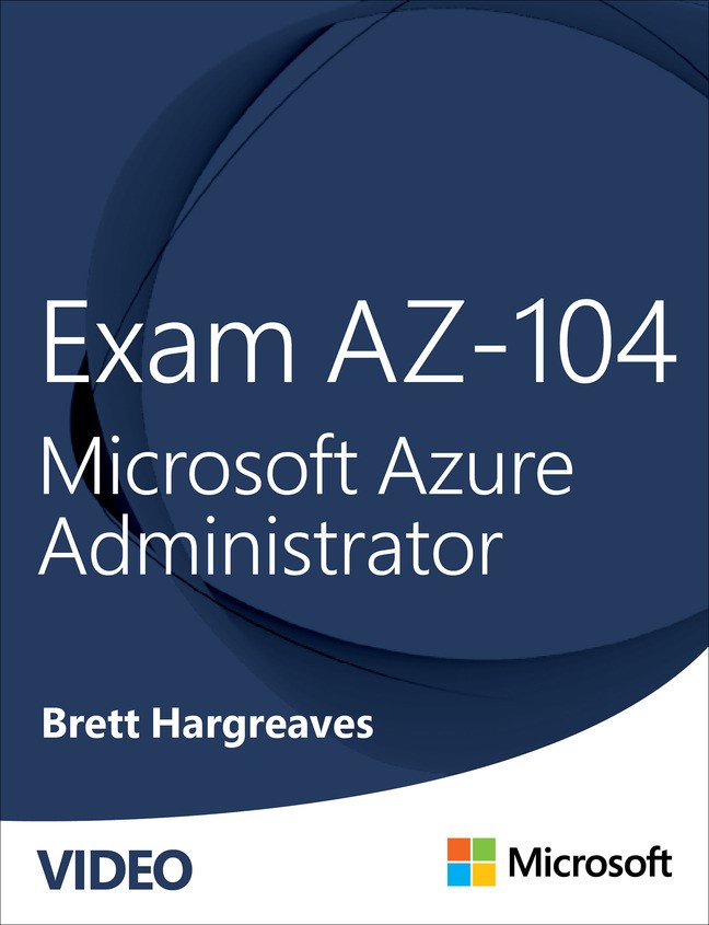 Exam AZ-104 Microsoft Azure Administrator (Video)