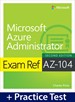 Exam Ref AZ-104 Microsoft Azure Administrator Premium Edition and Practice Test