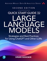 Quick Start Guide to Large Language Models: Strategies and Best Practices for ChatGPT, Embeddings, Fine-Tuning, and Multimodal AI, 2nd Edition