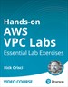 Hands-on AWS VPC Labs: Essential Lab Exercises (Video Course)