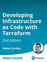 Developing Infrastructure as Code with Terraform (Video Course), 2nd Edition