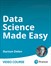 Data Science Made Easy: Hands-On Analytics with No-Code Software Tool KNIME (Video Course)