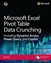 Microsoft Excel Pivot Table Data Crunching Including Dynamic Arrays, Power Query, and Copilot