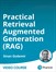 Practical Retrieval Augmented Generation (RAG) (Video Course)