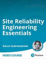 Site Reliability Engineering Essentials (Video Course)