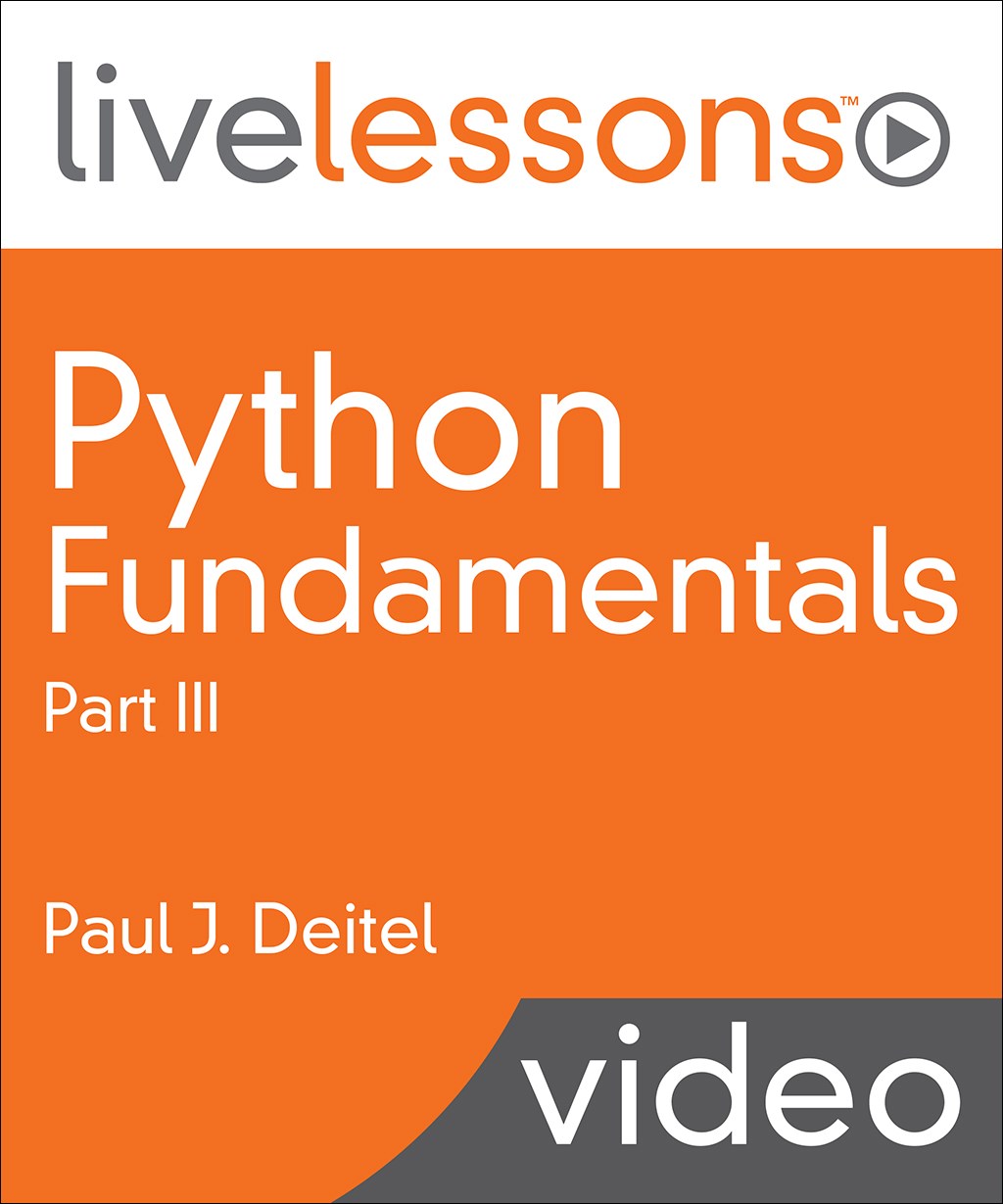 Python Fundamentals LiveLessons Part III (Video Training):Strings &amp; Regular Expressions; Files; Exceptions; Object-Oriented Programming, Duck Typing; (Optional) More on pandas Series &amp; DataFrames