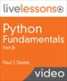 Python Fundamentals LiveLessons Part III (Video Training):Strings &amp; Regular Expressions; Files; Exceptions; Object-Oriented Programming, Duck Typing; (Optional) More on pandas Series &amp; DataFrames