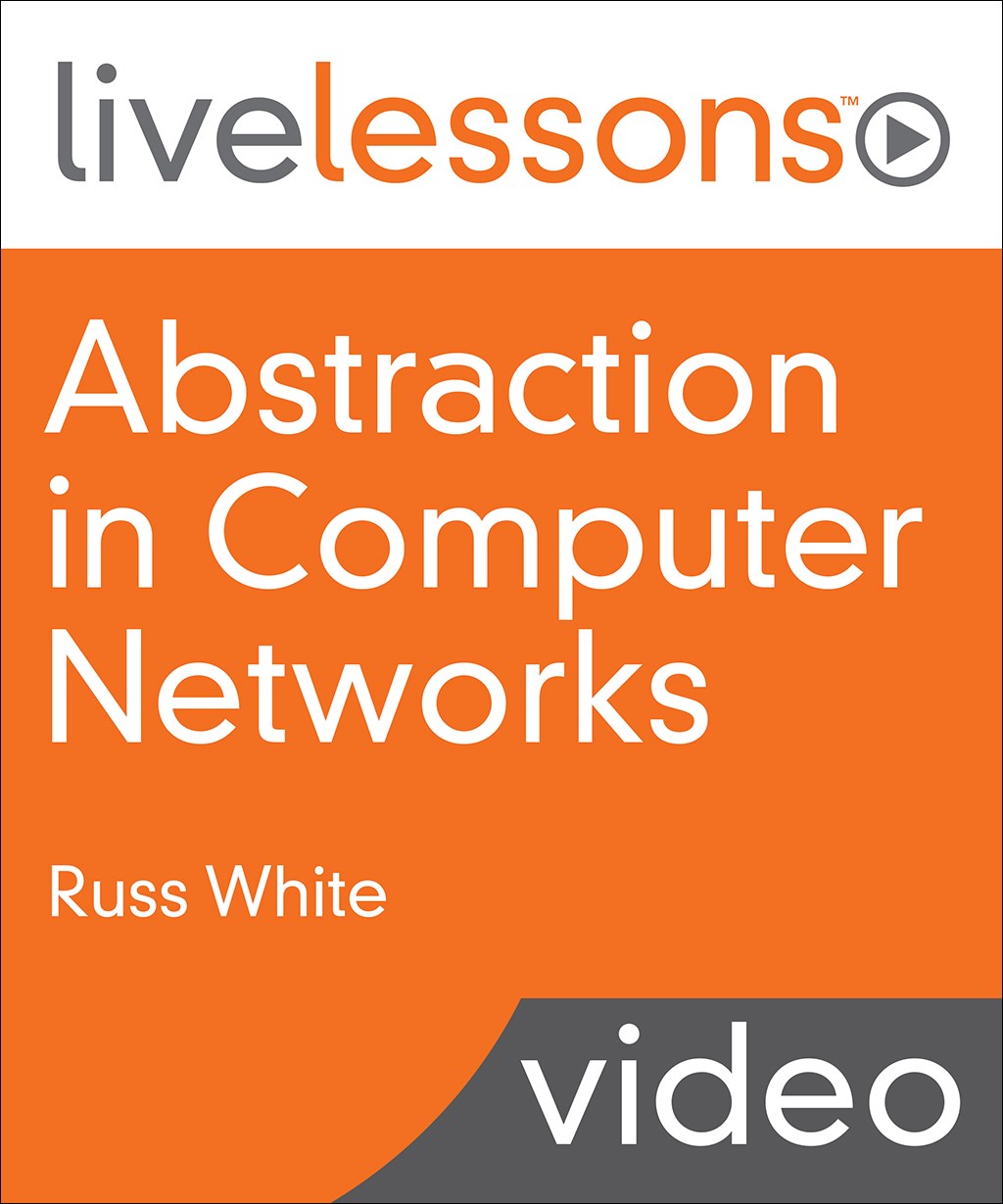 Abstraction in Computer Networks LiveLessons (Video Training)