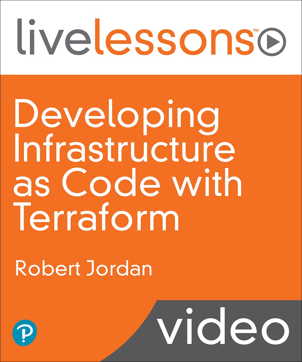 Developing Infrastructure as Code with Terraform Live Lessons (Video Training)