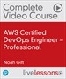 AWS Certified DevOps Engineer - Professional Complete Video Course (VideoTraining)