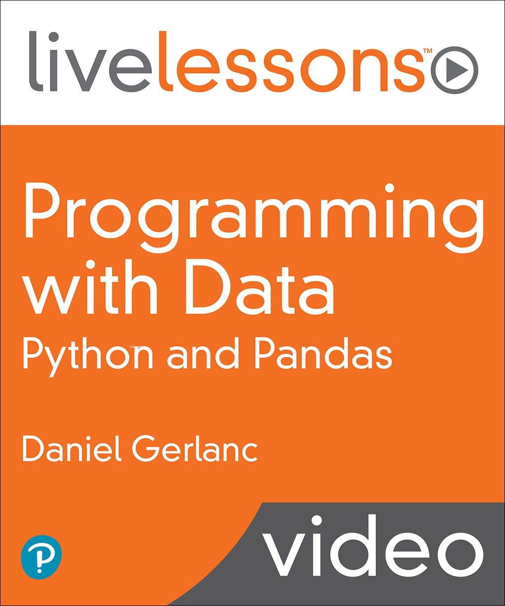 Programming with Data: Python and Pandas LiveLessons (Video Training)