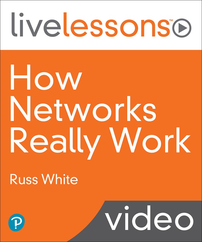 How Networks Really Work LiveLessons (Video Training)