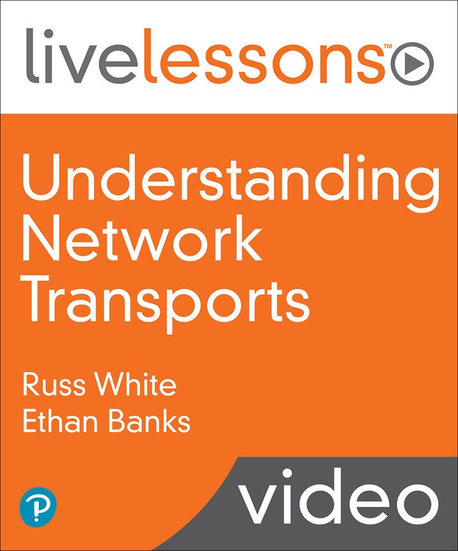 Understanding Network Transports LiveLessons (Video Training)