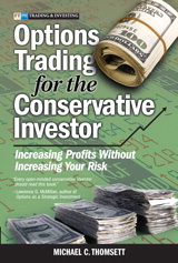 Options Trading for the Conservative Investor: Increasing Profits Without Increasing Your Risk (paperback)