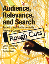 Audience, Relevance, and Search: Targeting Web Audiences with Relevant Content, Rough Cut