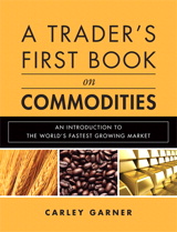 Trader's First Book on Commodities, A: An Introduction to The World's Fastest Growing Market