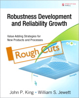 Robustness Development and Reliability Growth : Value Adding Strategies for New Products and Processes, Rough Cuts