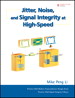 Jitter, Noise, and Signal Integrity at High-Speed