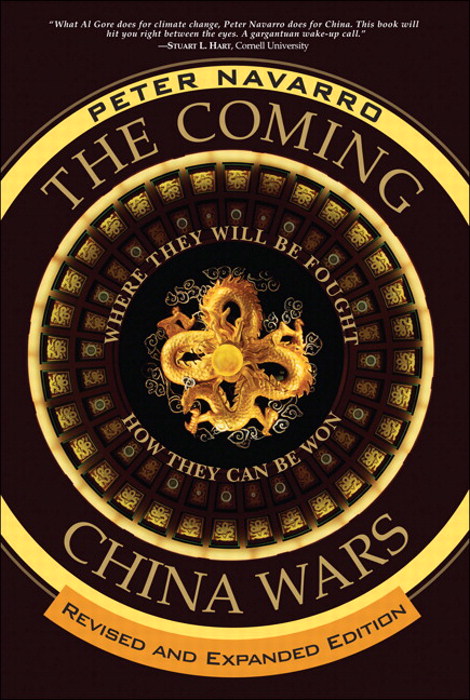 Coming China Wars, The: Where They Will Be Fought and How They Can Be Won, Revised and Expanded Edition