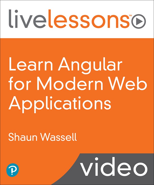 Learn Angular for Modern Web Applications LiveLessons (Video Training)