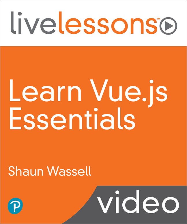 Learn Vue.js Essentials LiveLessons (Video Training)