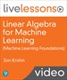 Linear Algebra for Machine Learning LiveLessons