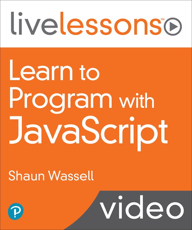 Learn to Program with JavaScript LiveLessons (Video Training)