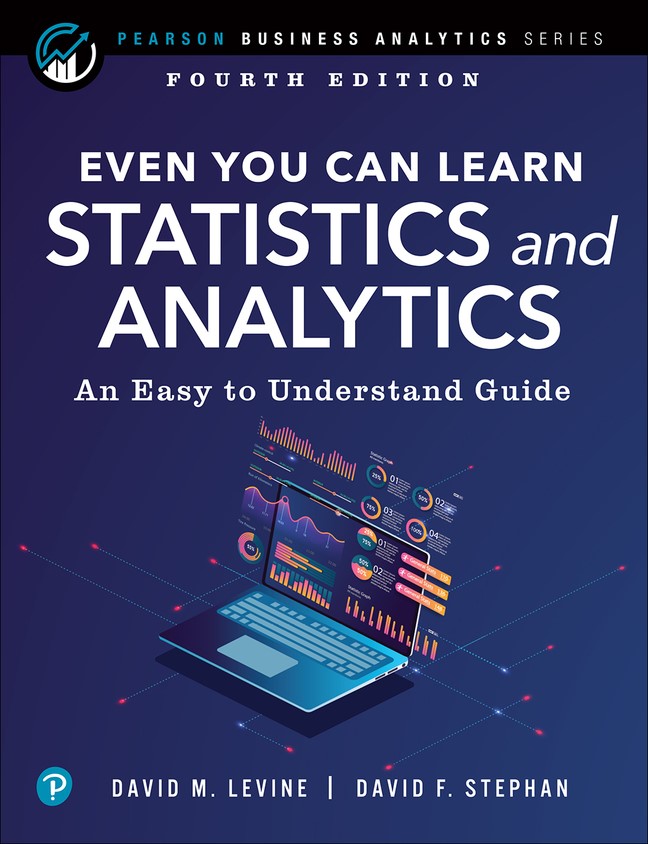 Even You Can Learn Statistics and Analytics: An Easy to Understand Guide