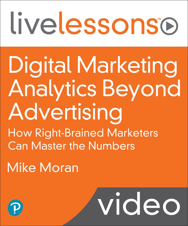 Digital Marketing Analytics Beyond Advertising LiveLessons (Video Training)